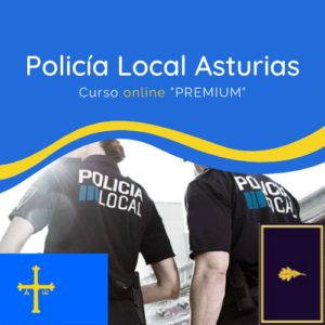 Curso Online «Premium» Agente de Policía Local en Asturias (adaptado a las Bases Generales del Principado de Asturias)